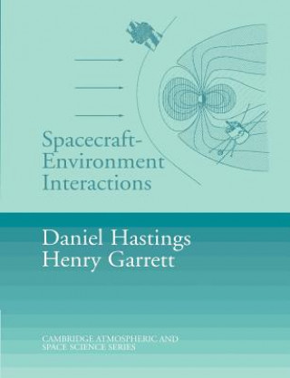 Książka Spacecraft-Environment Interactions Daniel (Massachusetts Institute of Technology) Hastings