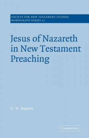 Buch Jesus of Nazareth in New Testament Preaching G. N. Stanton