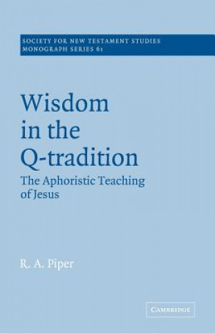 Книга Wisdom in the Q-Tradition Ronald Allen Piper