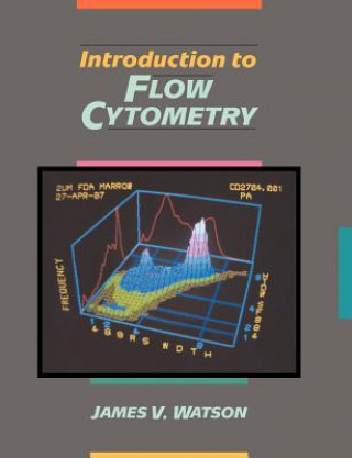 Kniha Introduction to Flow Cytometry James V. Watson