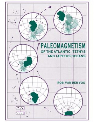 Książka Paleomagnetism of the Atlantic, Tethys and Iapetus Oceans Rob van der Voo