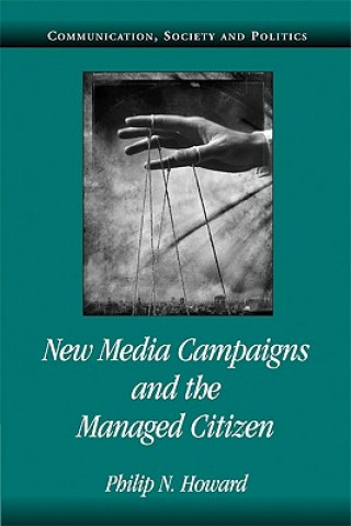 Libro New Media Campaigns and the Managed Citizen Philip N. Howard