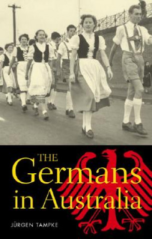 Kniha Germans in Australia Jurgen Tampke
