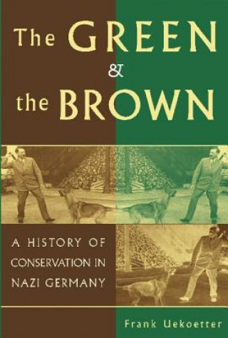 Книга Green and the Brown Frank Uekoetter