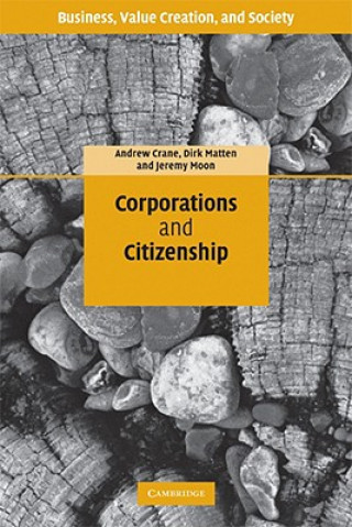 Könyv Corporations and Citizenship Andrew CraneDirk MattenJeremy Moon
