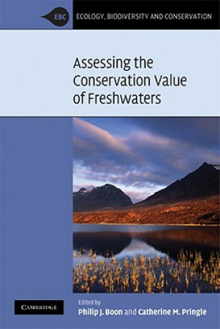 Könyv Assessing the Conservation Value of Freshwaters Philip J. BoonCatherine M. Pringle