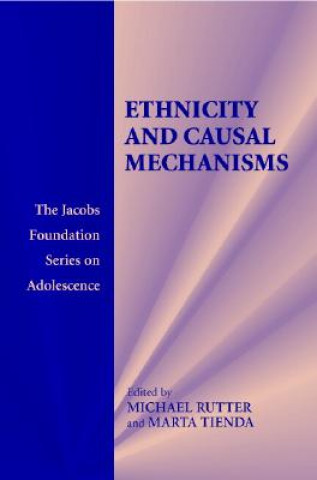 Kniha Ethnicity and Causal Mechanisms Michael RutterMarta Tienda