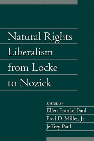 Carte Natural Rights Liberalism from Locke to Nozick: Volume 22, Part 1 Ellen Frankel PaulFred D. MillerJeffrey Paul