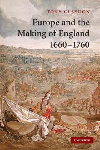 Kniha Europe and the Making of England, 1660-1760 Professor Tony Claydon