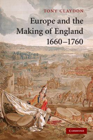 Книга Europe and the Making of England, 1660-1760 Professor Tony Claydon