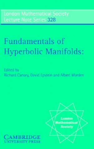 Könyv Fundamentals of Hyperbolic Manifolds R. D. CanaryA. MardenD. B. A. Epstein