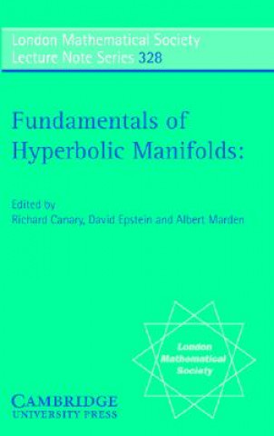 Knjiga Fundamentals of Hyperbolic Manifolds R. D. CanaryA. MardenD. B. A. Epstein