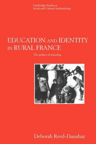 Knjiga Education and Identity in Rural France Deborah Reed-Danahay