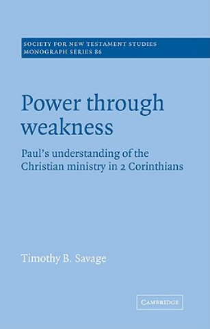 Carte Power through Weakness Timothy B. Savage