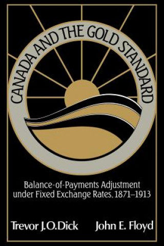 Book Canada and the Gold Standard Trevor J. O. DickJohn E. Floyd