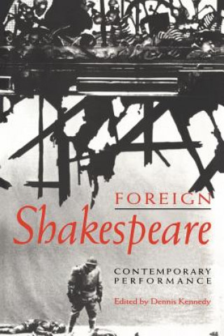 Book Foreign Shakespeare Dennis Kennedy