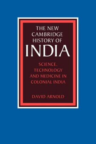 Carte Science, Technology and Medicine in Colonial India David Arnold