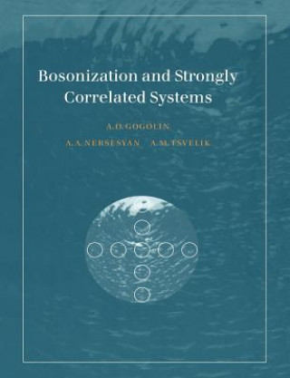 Carte Bosonization and Strongly Correlated Systems Alexander O. GogolinAlexander A. NersesyanAlexei M. Tsvelik