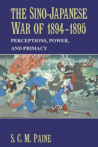 Könyv Sino-Japanese War of 1894-1895 S. C. M. Paine