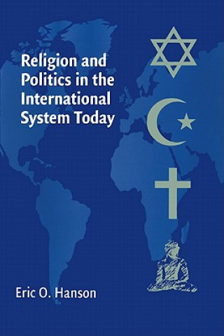 Livre Religion and Politics in the International System Today Eric O. Hanson