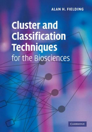 Könyv Cluster and Classification Techniques for the Biosciences Alan H. Fielding