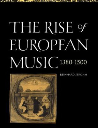 Kniha Rise of European Music, 1380-1500 Reinhard Strohm
