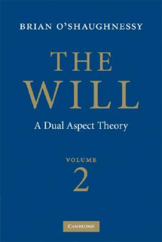 Книга Will: Volume 2, A Dual Aspect Theory Brian O`Shaughnessy
