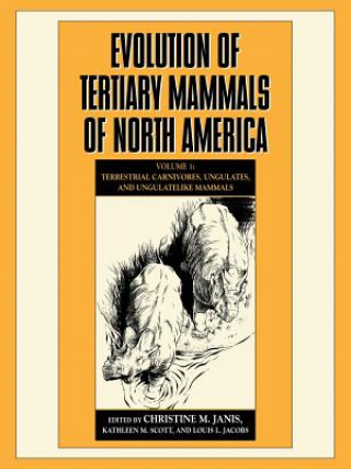 Könyv Evolution of Tertiary Mammals of North America: Volume 1, Terrestrial Carnivores, Ungulates, and Ungulate like Mammals Louis L. Jacobs
