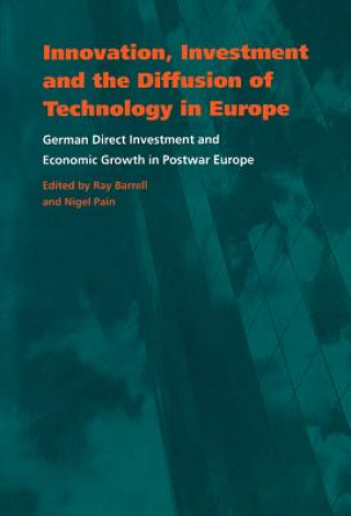 Carte Innovation, Investment and the Diffusion of Technology in Europe Ray Barrell