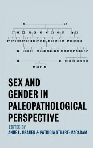 Kniha Sex and Gender in Paleopathological Perspective Anne L. Grauer