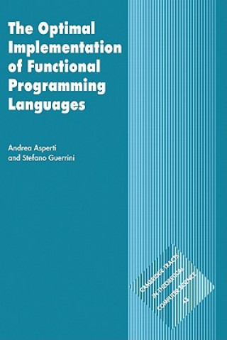 Knjiga Optimal Implementation of Functional Programming Languages Andrea AspertiStefano Guerrini