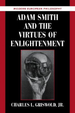Książka Adam Smith and the Virtues of Enlightenment Charles L. Griswold