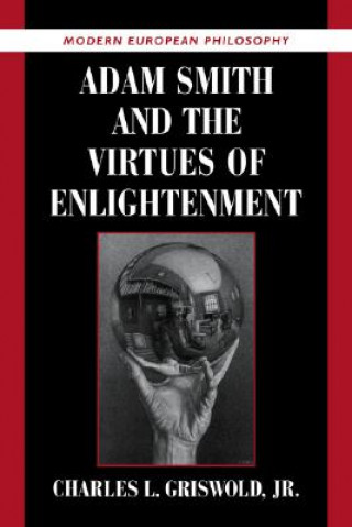 Kniha Adam Smith and the Virtues of Enlightenment Charles L. Griswold