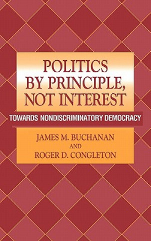 Carte Politics by Principle, Not Interest James M. BuchananRoger D. Congleton