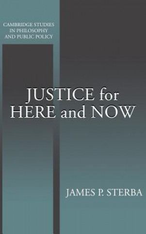 Kniha Justice for Here and Now James P. Sterba