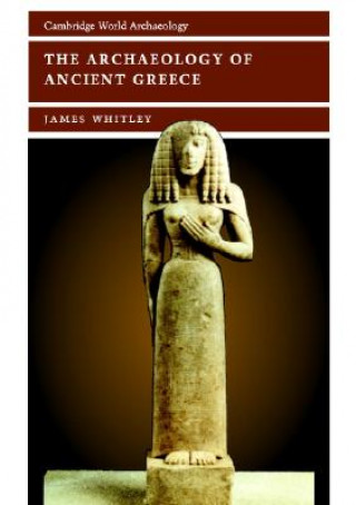 Kniha Archaeology of Ancient Greece James Whitley