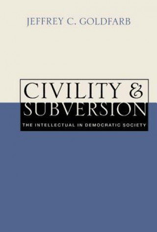 Książka Civility and Subversion Jeffrey C. Goldfarb