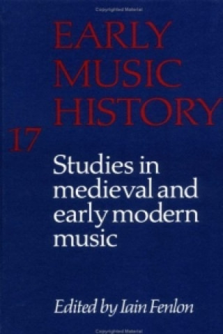 Carte Early Music History: Volume 17 Iain Fenlon