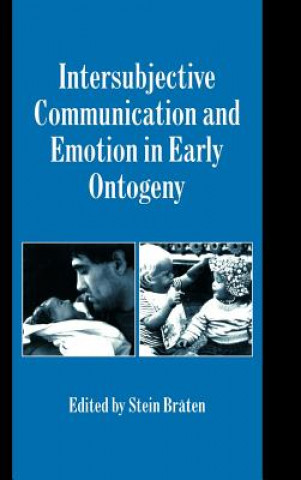 Könyv Intersubjective Communication and Emotion in Early Ontogeny Stein Br