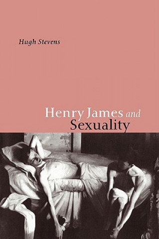 Kniha Henry James and Sexuality Hugh Stevens