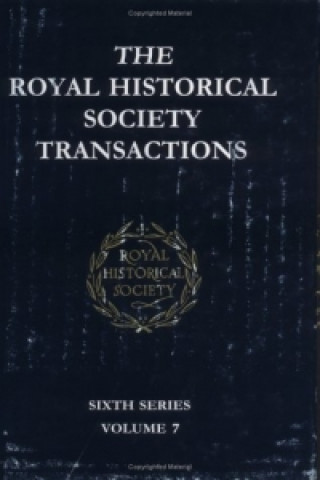 Könyv Transactions of the Royal Historical Society: Volume 7 Royal Historical Society