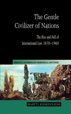 Livre Gentle Civilizer of Nations Martti Koskenniemi