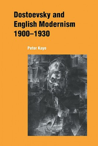 Kniha Dostoevsky and English Modernism 1900-1930 Kaye