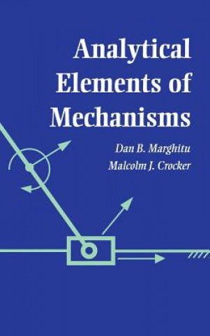 Könyv Analytical Elements of Mechanisms Dan B. MarghituMalcolm J. Crocker