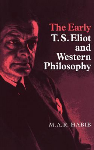 Книга Early T. S. Eliot and Western Philosophy Rafey Habib