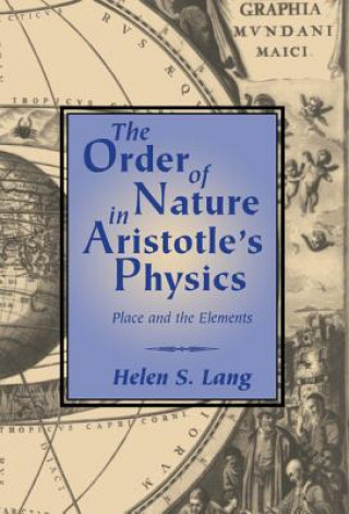 Kniha Order of Nature in Aristotle's Physics Helen S. Lang