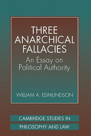 Knjiga Three Anarchical Fallacies William A. (Georgia State University) Edmundson