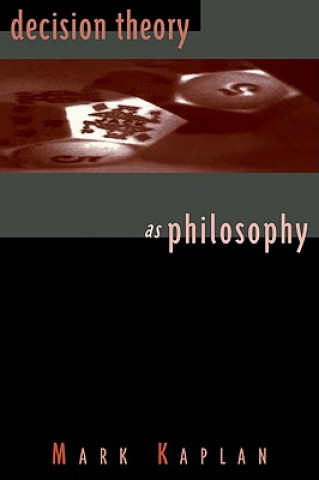 Carte Decision Theory as Philosophy Mark Kaplan