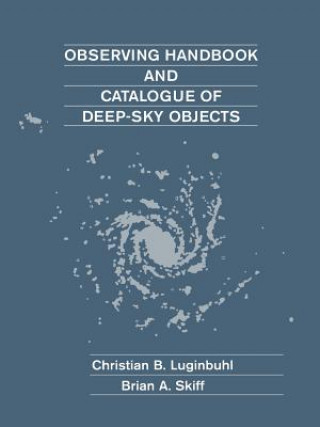 Livre Observing Handbook and Catalogue of Deep-Sky Objects Christian B. LuginbuhlBrian A. Skiff