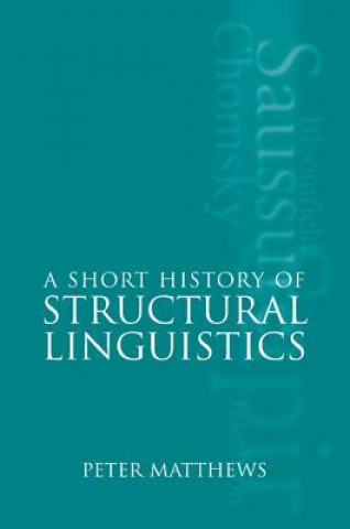 Kniha Short History of Structural Linguistics Peter Matthews